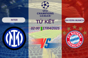 Nhận định trận đấu Inter vs Munich lúc 02:00 ngày 17/04